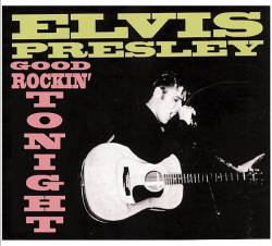 Elvis Presley : Good Rockin' Tonight